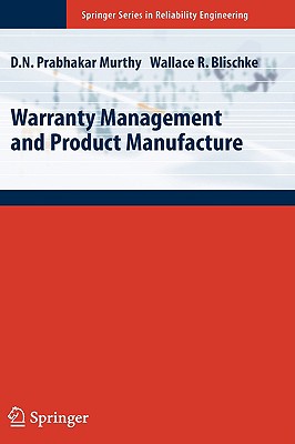 Warranty Management and Product Manufacture - Murthy, D N Prabhakar, and Blischke, Wallace R