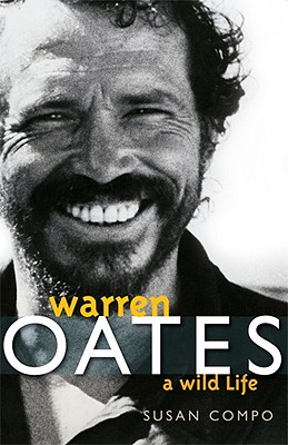 Warren Oates: A Wild Life - Compo, Susan A