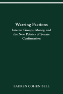 Warring Factions: Interest Groups, Money, Senate Confirmation