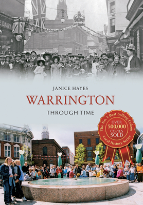 Warrington Through Time - Hayes, Janice