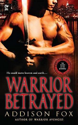 Warrior Betrayed: The Sons of the Zodiac - Fox, Addison