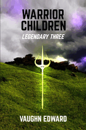 Warrior Children: Legendary Three