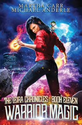 Warrior Magic: The Leira Chronicles Book 11 - Carr, Martha, and Anderle, Michael