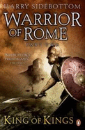 Warrior of Rome II: King of Kings - Sidebottom, Harry