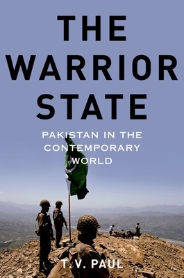 Warrior State: Pakistan in the Contemporary World - Paul, T V, Professor