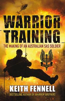 Warrior Training: The Making of an Australian SAS Soldier - Fennell, Keith