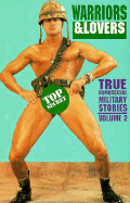 Warriors and Lovers: True Homosexual Military Stories