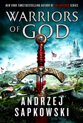 Warriors of God - Sapkowski, Andrzej, and French, David (Translated by)
