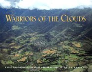 Warriors of the Clouds: A Lost Civilization in the Upper Amazon of Peru