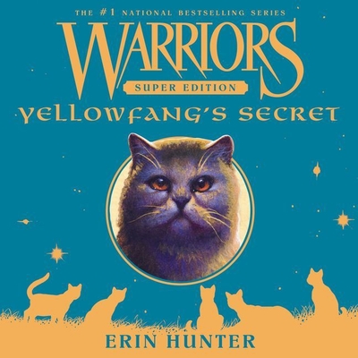 Warriors Super Edition: Yellowfang's Secret - Hunter, Erin, and Andrews, MacLeod (Read by)