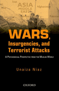 Wars, Insurgencies and Terrorist Attacks: A Psycho-Social Perspective From The Muslim World