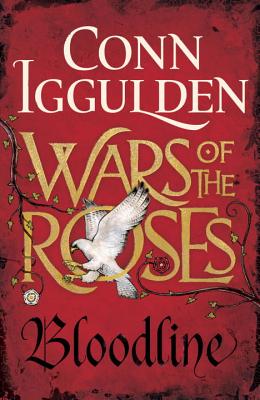Wars of the Roses: Bloodline - Iggulden, Conn