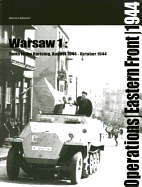 Warsaw 1: Tanks in the Uprising: August - October 1944 - Ledwoch, Janusz, and Ledwoch, Janucz, and Dinan, Tim (Translated by)