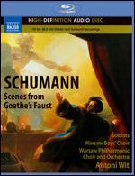 Warsaw Philharmonic Choir and Orchestra/Antoni Wit: Scenes from Goethe's Faust [Blu-ray]