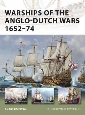 Warships of the Anglo-Dutch Wars 1652-74 - Konstam, Angus, Dr.