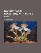Warsop Parish Registers, with Notes and
