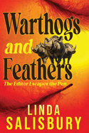 Warthogs and Feathers: The Editor Escapes the Pen