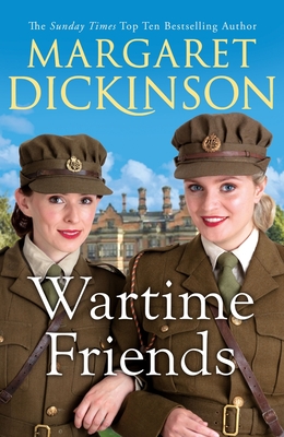Wartime Friends: A heartwarming historical saga - Dickinson, Margaret
