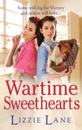 Wartime Sweethearts: The start of a heartwarming historical series by Lizzie Lane