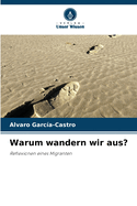 Warum wandern wir aus?