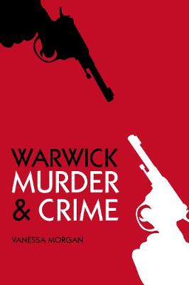 Warwick Murder & Crime - Morgan, Vanessa