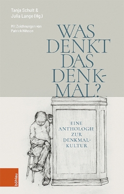 Was Denkt Das Denkmal?: Eine Anthologie Zur Denkmalkultur - Schult, Tanja (Contributions by), and Lange, Julia (Contributions by), and Theissen, Andrea (Contributions by)
