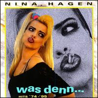 Was Denn: Hits '74-'95 - Nina Hagen