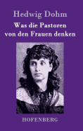 Was die Pastoren von den Frauen denken