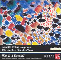 Was It a Dream? [Limited Edition] - Annette Celine (soprano); Chris Gould (piano)