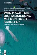 Was Macht Die Digitalisierung Mit Den Hochschulen?: Einwrfe Und Provokationen