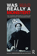 Was Mao Really a Monster?: The Academic Response to Chang and Halliday's "Mao: The Unknown Story"