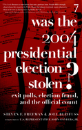 Was the 2004 Presidential Election Stolen?: Exit Polls, Election Fraud, and the Official Count