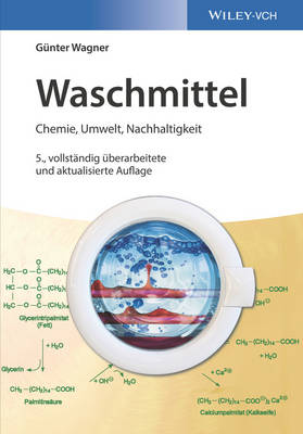 Waschmittel: Chemie, Umwelt, Nachhaltigkeit - Wagner, Gnter