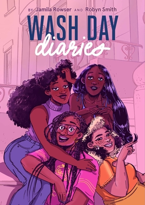 Wash Day Diaries - Rowser, Jamila, and Smith, Robyn