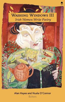 Washing Windows III: Irish Women Write Poetry - Hayes, Alan (Editor), and O'Connor, Nuala (Editor), and Madigan, Josepha