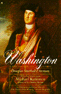 Washington: An Abridgement in One Volume by Richard Harwell of the Seven-Volume George Washington by Douglas Southall Freeman - Freeman, Douglas Southall, and Jacobs, William Jay, and Harwell, Richard Barksdale