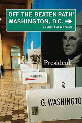 Washington, D.C. Off the Beaten Path: A Guide to Unique Places - Whitman, William B