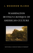 Washington Irving's Critique of American Culture: Sketching a Vision of World Citizenship