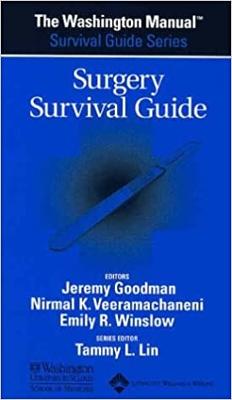 Washington Manual (R) Surgery Survival Guide - Washington University School of Medicine (Prepared for publication by), and Goodman, Jeremy, MD (Editor), and Veeramachaneni...