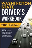 Washington State Driver's Workbook: 320+ Practice Driving Questions to Help You Pass the Washington State Learner's Permit Test