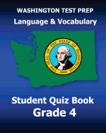 WASHINGTON TEST PREP Language & Vocabulary Student Quiz Book Grade 4: Covers the Common Core State Standards