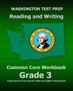 Washington Test Prep Reading and Writing Common Core Workbook Grade 3: Preparation for the Smarter Balanced (Sbac) Assessments