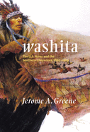 Washita, Volume 3: The U.S. Army and the Southern Cheyennes, 1867-1869