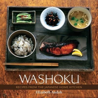 Washoku: Recipes from the Japanese Home Kitchen [A Cookbook] - Andoh, Elizabeth, and Beisch, Leigh (Photographer)
