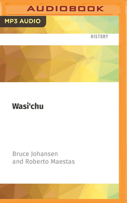 Wasi'chu: The Continuing Indian Wars - Johansen, Bruce, and Maestas, Roberto