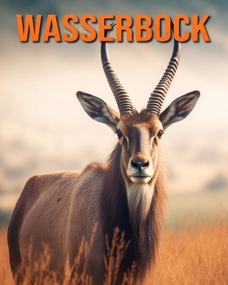 Wasserbock: Buch mit lustigen Fakten f?r Kinder mit tollen Fotos - Lawrence, Flora