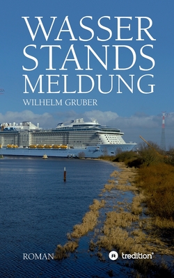 Wasserstandsmeldung - Gruber, Wilhelm