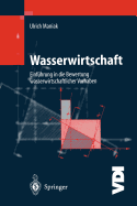Wasserwirtschaft: Einfhrung in Die Bewertung Wasserwirtschaftlicher Vorhaben