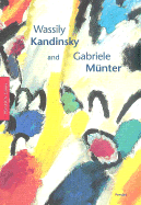 Wassily Kandinsky and Gabriele Munter - Hoberg, Annegret