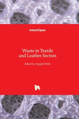 Waste in Textile and Leather Sectors - Krl, Aysegl (Editor)